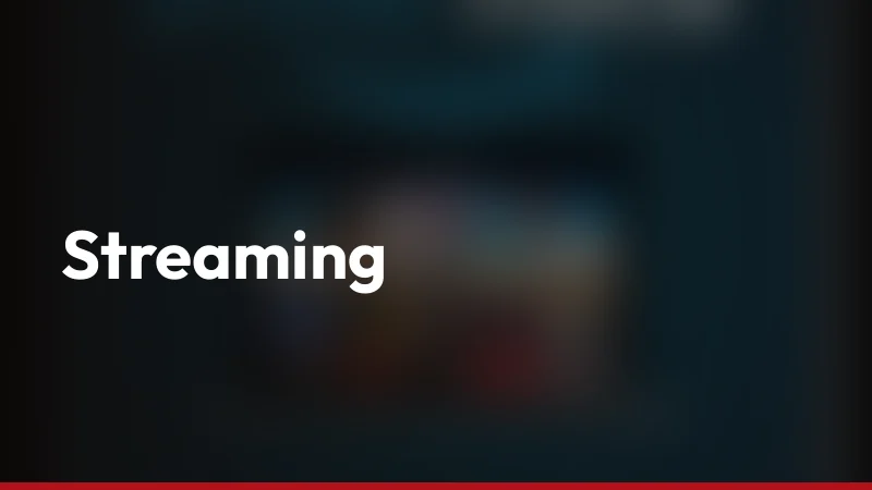Streaming